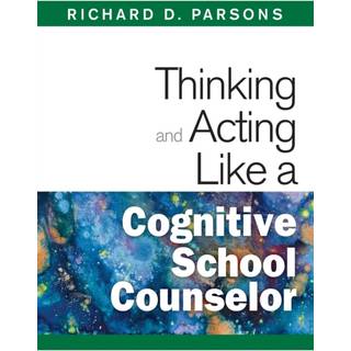 Thinking and Acting Like a Cognitive School Counselor