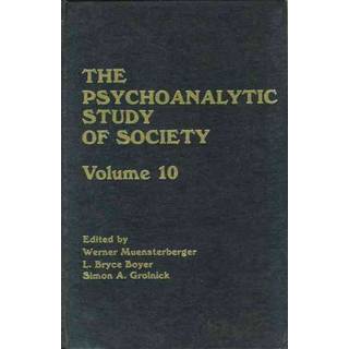 The Psychoanalytic Study of Society, V. 10