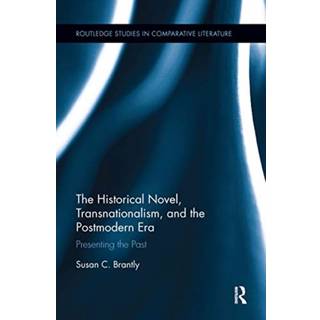 The Historical Novel, Transnationalism, and the Postmodern Era