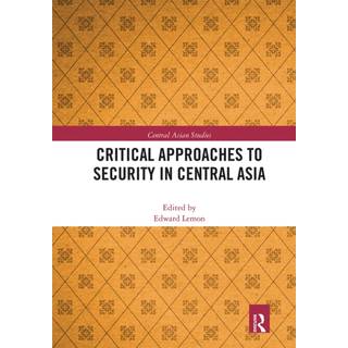 Critical Approaches to Security in Central Asia