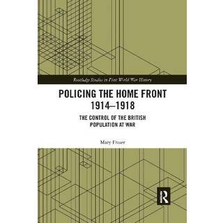 Policing the Home Front 1914-1918
