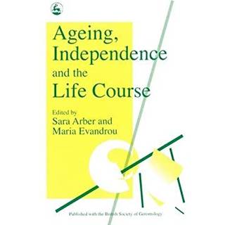 Ageing, Independence and the Life Course