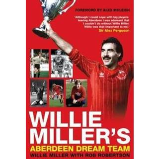 Willie Miller's Aberdeen Dream Team