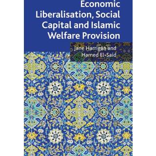 Economic Liberalisation, Social Capital and Islamic Welfare Provision