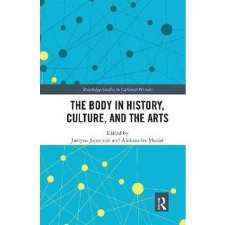 The Body in History, Culture, and the Arts
