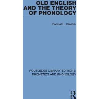 Old English and the Theory of Phonology