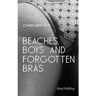 Beaches, Boys & Forgotten Bras