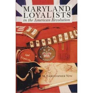 Maryland Loyalists in the American Revolution