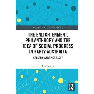 The Enlightenment, Philanthropy and the Idea of Social Progress in Early Australia