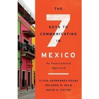 The Seven Keys to Communicating in Mexico