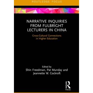 Narrative Inquiries from Fulbright Lecturers in China