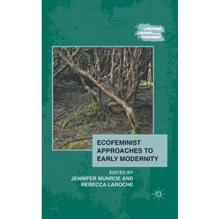 Ecofeminist Approaches to Early Modernity