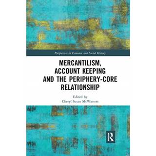 Mercantilism, Account Keeping and the Periphery-Core Relationship