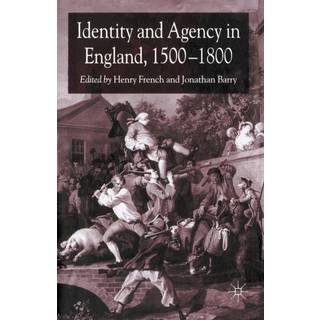 Identity and Agency in England, 1500–1800