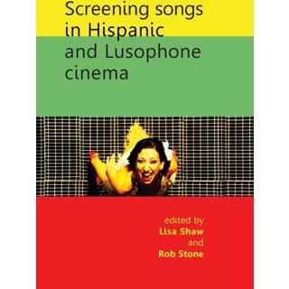 Screening Songs in Hispanic and Lusophone Cinema