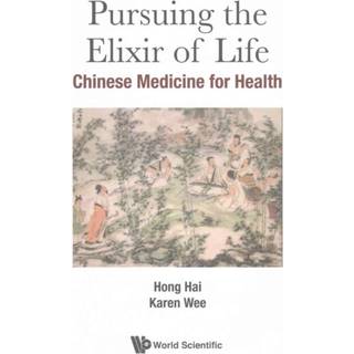 Pursuing The Elixir Of Life: Chinese Medicine For Health