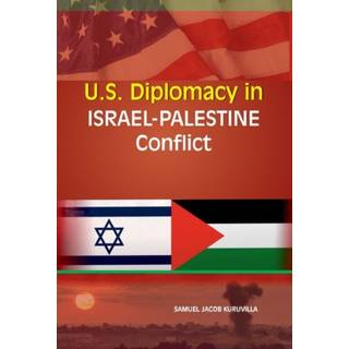 U.S. Diplomacy in Israel-Palestine Conflict