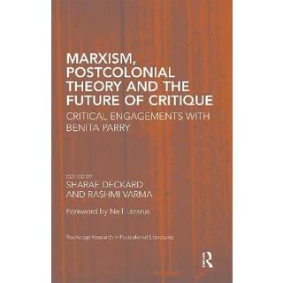 Marxism, Postcolonial Theory, and the Future of Critique