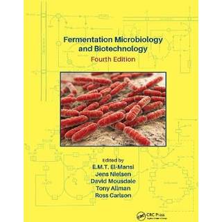 Fermentation Microbiology and Biotechnology, Fourth Edition
