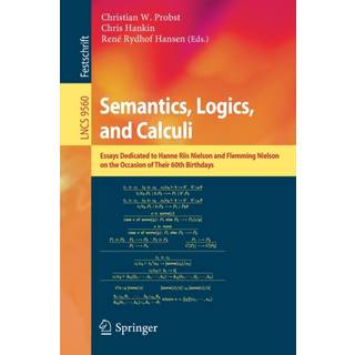 Semantics, Logics, and Calculi
