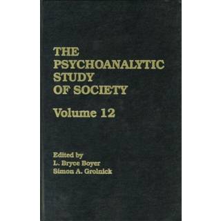 The Psychoanalytic Study of Society, V. 12