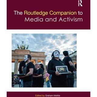 The Routledge Companion to Media and Activism