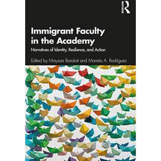 Immigrant Faculty in the Academy