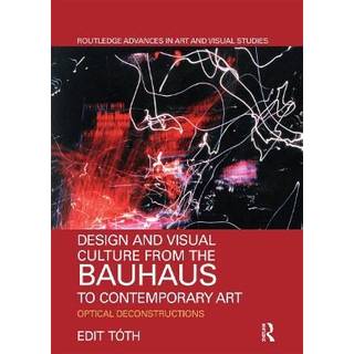Design and Visual Culture from the Bauhaus to Contemporary Art