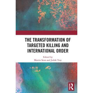 The Transformation of Targeted Killing and International Order