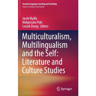 Multiculturalism, Multilingualism and the Self: Literature and Culture Studies