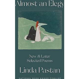 Almost an Elegy - New and Later Selected Poems