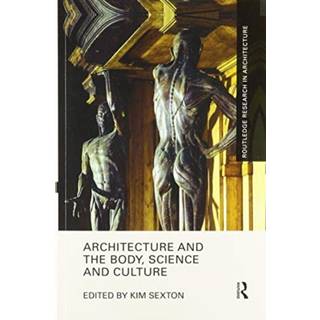 Architecture and the Body, Science and Culture