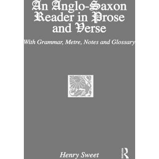 An Anglo-Saxon Reader in Prose and Verse