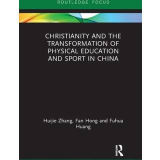 Christianity and the Transformation of Physical Education and Sport in China