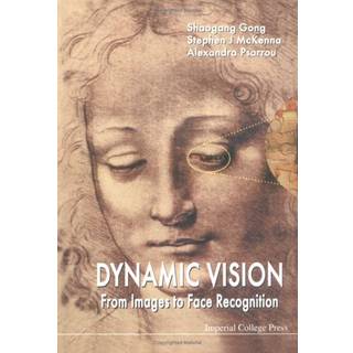 Dynamic Vision: From Images To Face Recognition