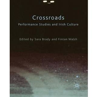 Crossroads: Performance Studies and Irish Culture