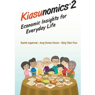 Kiasunomics 2: Economic Insights For Everyday Life