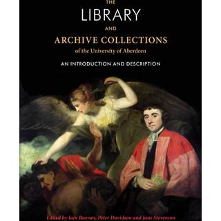 The Library and Archive Collections of the University of Aberdeen