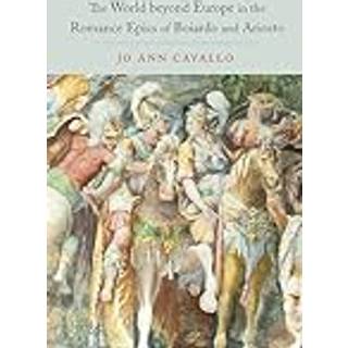 The World Beyond Europe in the Romance Epics of Boiardo and Ariosto