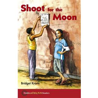 Hodder African Readers: Shoot for the Moon