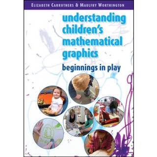 Understanding Childrens Mathematical Graphics: Beginnings in Play