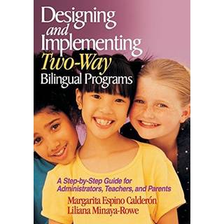 Designing and Implementing Two-Way Bilingual Programs
