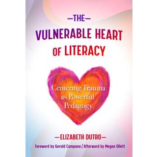 The Vulnerable Heart of Literacy