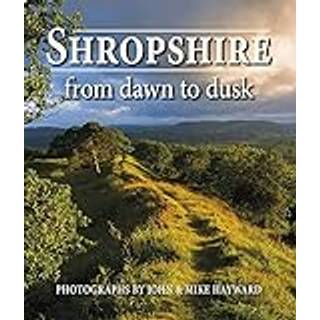 Shropshire from Dawn to Dusk