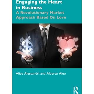 Engaging the Heart in Business