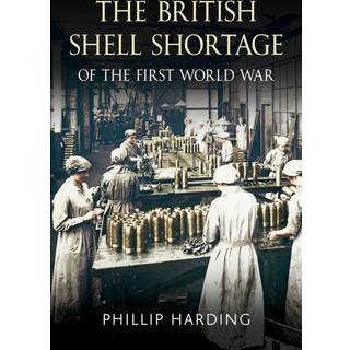 British Shell Shortage of the First World War