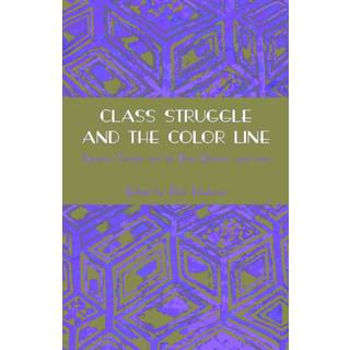 Class Struggle And The Color Line