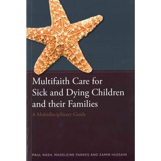 Multifaith Care for Sick and Dying Children and their Families
