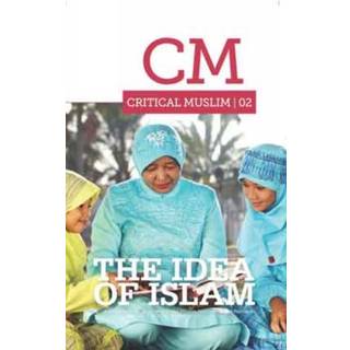 Critical Muslim 02: The Idea of Islam