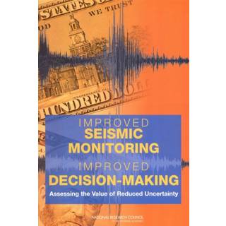 Improved Seismic Monitoring - Improved Decision-Making
